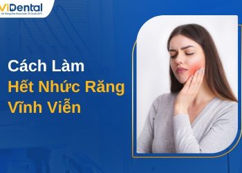 Cách làm hết nhức răng vĩnh viễn ngay tại nhà