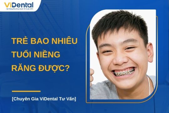 Trẻ bao nhiêu tuổi thì niềng răng được