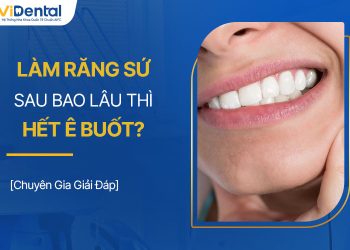 Làm Răng Sứ Sau Bao Lâu Thì Hết Ê Buốt? Chuyên Gia Giải Đáp