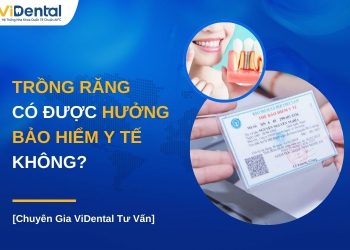 Trồng răng có được hưởng bảo hiểm y tế không