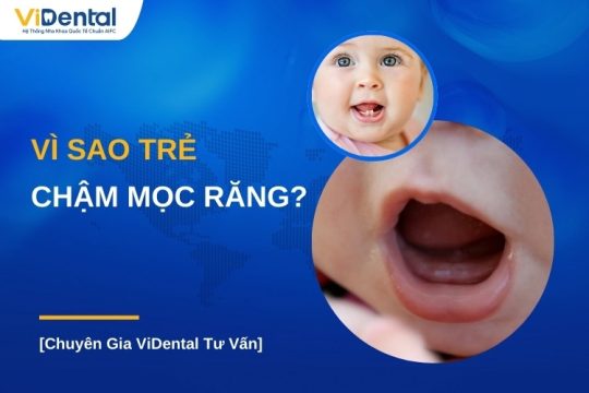 Vì sao trẻ châm mọc răng