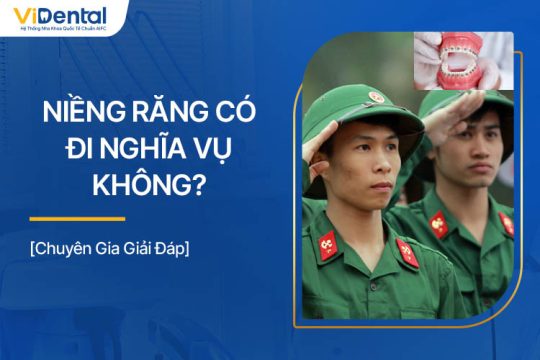 Niềng Răng Có Đi Nghĩa Vụ Không? Chuyên Gia Giải Đáp Chi Tiết