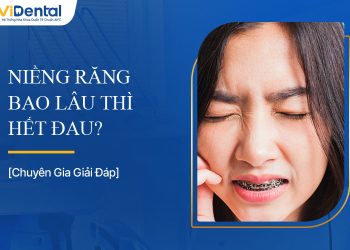 Chuyên Gia Giải Đáp Niềng Răng Bao Lâu Thì Hết Đau?