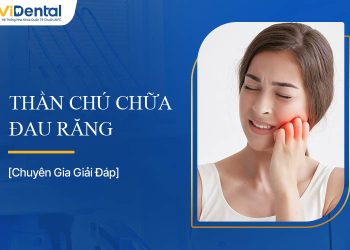 Thần Chú Chữa Đau Răng Là Gì? Có Hiệu Quả Thật Không?