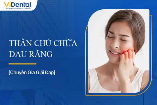 Thần Chú Chữa Đau Răng Là Gì? Có Hiệu Quả Thật Không?